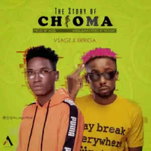 Vsagz - The Story Of Chioma ft. Erigga